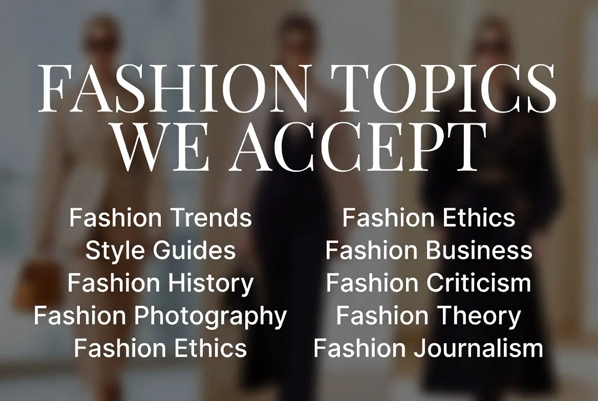 Fashion Topics We Accept
