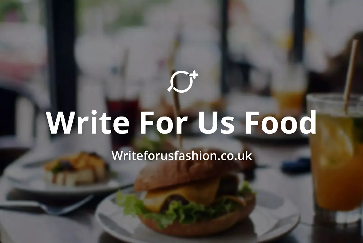 Write For Us Food