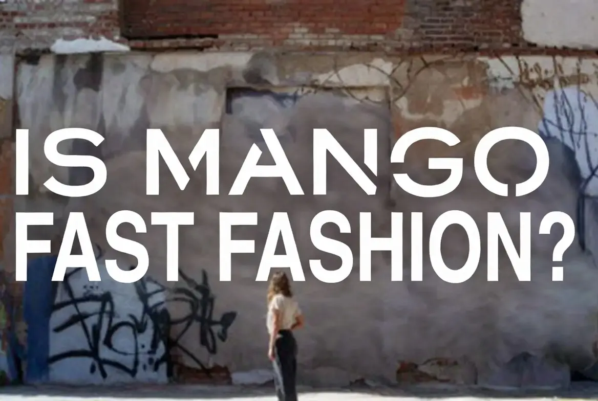Is Mango Fast Fashion? The 2026 Ethics Verdict